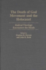 The Death of God Movement and the Holocaust : Radical Theology Encounters the Shoah - Book