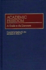 Academic Freedom : A Guide to the Literature - Book
