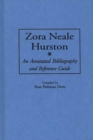 Zora Neale Hurston : An Annotated Bibliography and Reference Guide - Book