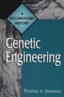 Genetic Engineering : A Documentary History - Book