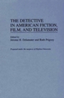 The Detective in American Fiction, Film, and Television - Book