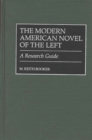 The Modern American Novel of the Left : A Research Guide - Book