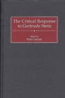 The Critical Response to Gertrude Stein - Book