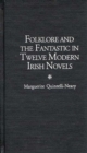 Folklore and the Fantastic in Twelve Modern Irish Novels - Book