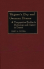 Wagner's Ring and German Drama : Comparative Studies in Mythology and History in Drama - Book