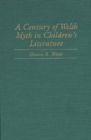 A Century of Welsh Myth in Children's Literature - Book