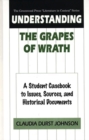 Understanding The Grapes of Wrath : A Student Casebook to Issues, Sources, and Historical Documents - Book