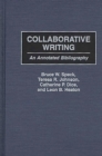 Collaborative Writing : An Annotated Bibliography - Book