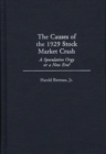 The Causes of the 1929 Stock Market Crash : A Speculative Orgy or a New Era? - Book