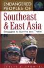 Endangered Peoples of Southeast and East Asia : Struggles to Survive and Thrive - Book
