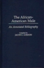 The African-American Male : An Annotated Bibliography - Book