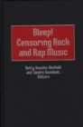 Bleep! Censoring Rock and Rap Music - Book