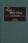 The Music of Billy May : A Discography - Book