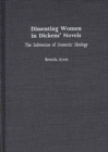 Dissenting Women in Dickens' Novels : The Subversion of Domestic Ideology - Book