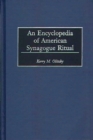 An Encyclopedia of American Synagogue Ritual - Book