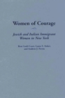 Women of Courage : Jewish and Italian Immigrant Women in New York - Book