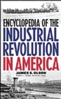 Encyclopedia of the Industrial Revolution in America - Book