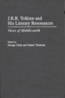 J.R.R. Tolkien and His Literary Resonances : Views of Middle-earth - Book