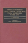 Press and Speech Freedoms in the World, from Antiquity until 1998 : A Chronology - Book