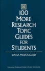 100 More Research Topic Guides for Students - Book
