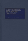 Electroshock and Minors : A Fifty-Year Review - Book