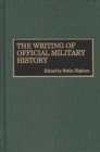 The Writing of Official Military History - Book