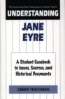 Understanding Jane Eyre : A Student Casebook to Issues, Sources, and Historical Documents - Book