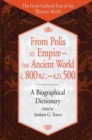 From Polis to Empire--The Ancient World, c. 800 B.C. - A.D. 500 : A Biographical Dictionary - Book