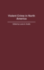 Violent Crime in North America - Book
