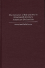 The Cultivation of Body and Mind in Nineteenth-Century American Delsartism - Book