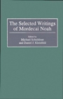 The Selected Writings of Mordecai Noah - Book