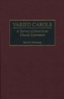 Varied Carols : A Survey of American Choral Literature - Book
