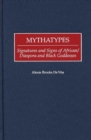 Mythatypes : Signatures and Signs of African/Diaspora and Black Goddesses - Book