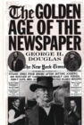 The Golden Age of the Newspaper - Book