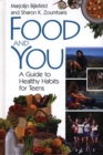Food and You : A Guide to Healthy Habits for Teens - Book