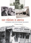 Race Relations in America : A Reference Guide with Primary Documents - Book