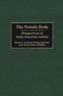 The Female Body : Perspectives of Latin American Artists - Book