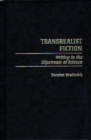 Transrealist Fiction : Writing in the Slipstream of Science - Book