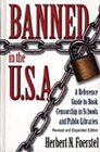 Banned in the U.S.A. : A Reference Guide to Book Censorship in Schools and Public Libraries - Book