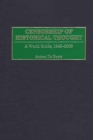 Censorship of Historical Thought : A World Guide, 1945-2000 - Book