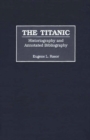 The Titanic : Historiography and Annotated Bibliography - Book
