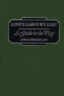 Love's Labour's Lost : A Guide to the Play - Book