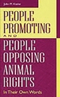 People Promoting and People Opposing Animal Rights : In Their Own Words - Book