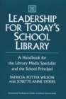 Leadership for Today's School Library : A Handbook for the Library Media Specialist and the School Principal - Book
