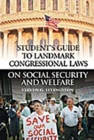 Student's Guide to Landmark Congressional Laws on Social Security and Welfare - Book