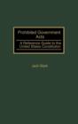 Prohibited Government Acts : A Reference Guide to the United States Constitution - Book