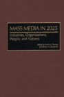 Mass Media in 2025 : Industries, Organizations, People, and Nations - Book