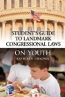 Student's Guide to Landmark Congressional Laws on Youth - Book