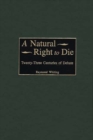 A Natural Right to Die : Twenty-Three Centuries of Debate - Book