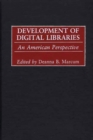 Development of Digital Libraries : An American Perspective - Book